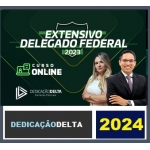 PREPARAÇÃO EXTENSIVA DELEGADO FEDERAL  (DEDICAÇÃO DELTA 2024)